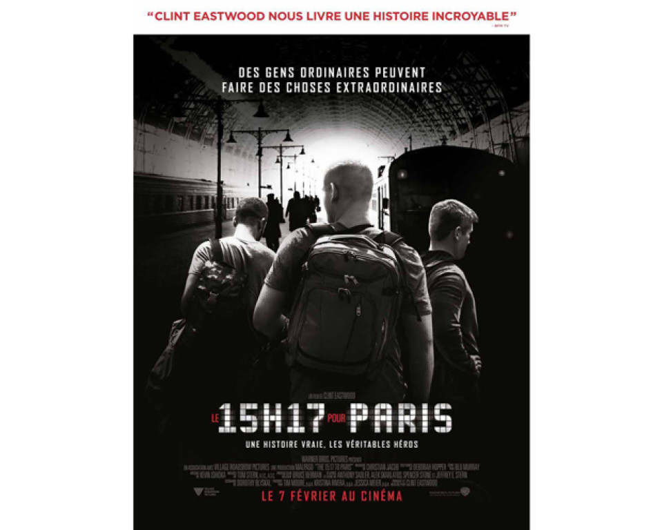 Actualité cinéma : « Le 15h17 pour Paris », un film de Clint Eastwood